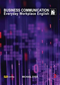 Business Communication - Everyday Workplace English: Book 2